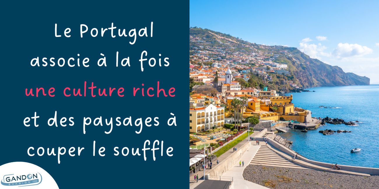 Le Portugal associe &agrave; la fois une culture riche et des paysages &agrave; couper le souffle